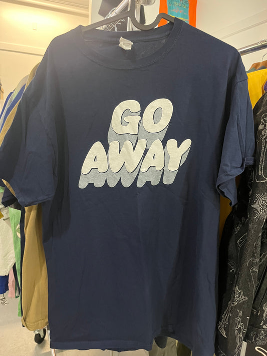 Go Away Tshirt